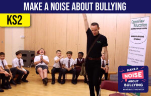 Anti-Bullying Workshops - Make a Noise About Bullying